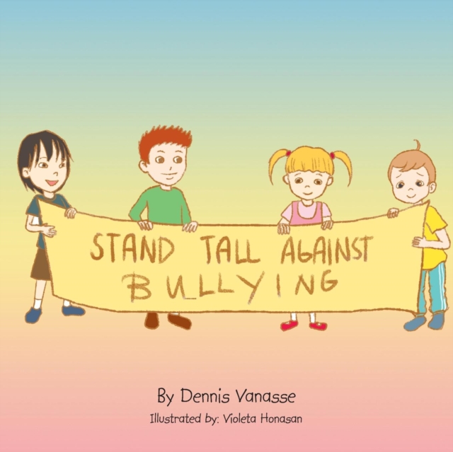 Stand Tall Against Bullying, Paperback / softback Book