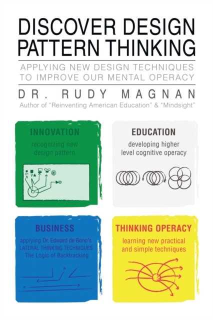 Discover Design Pattern Thinking : Applying New Design Techniques to Improve Our Mental Operacy, EPUB eBook