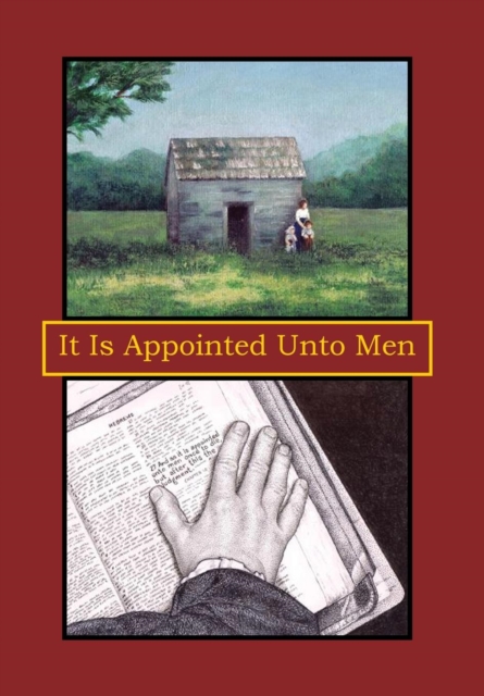 It Is Appointed Unto Men, Hardback Book