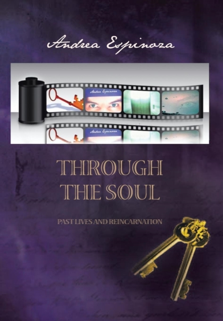 Through the Soul : Past Lives and Reincarnation, Hardback Book