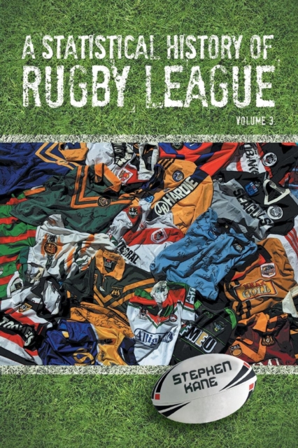 A Statistical History of Rugby League - Volume III : Volume 3, Paperback / softback Book