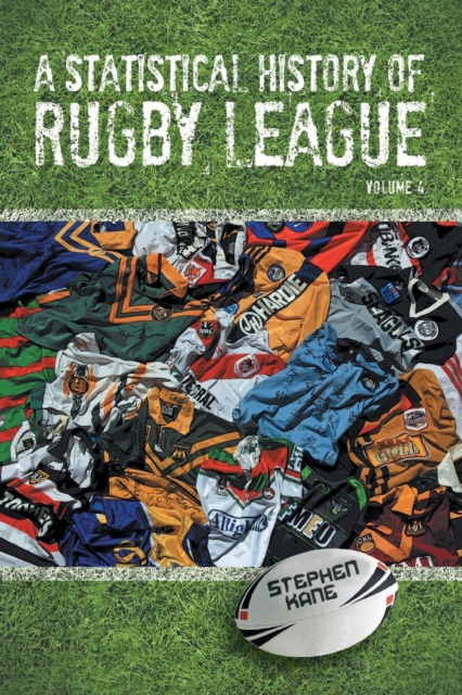 A Statistical History of Rugby League : Volume 4, Paperback / softback Book