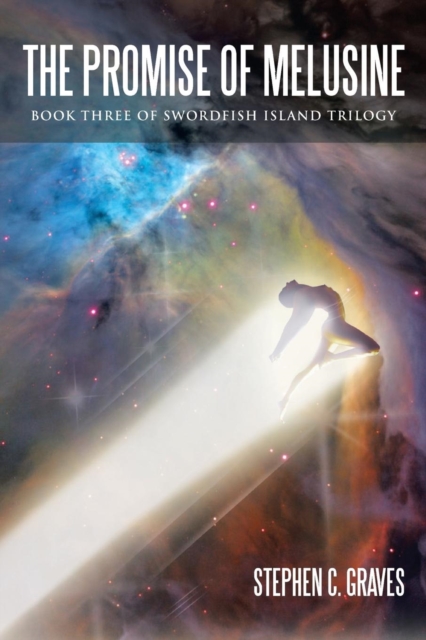 The Promise of Melusine : Book Three of Swordfish Island Trilogy, Paperback / softback Book
