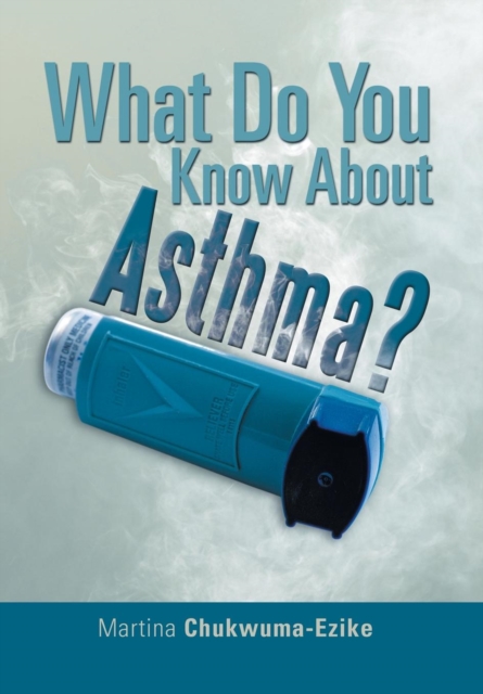 What Do You Know About Asthma?, Hardback Book