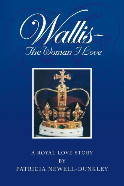 Wallis - The Woman I Love : A Royal Love Story, Paperback / softback Book