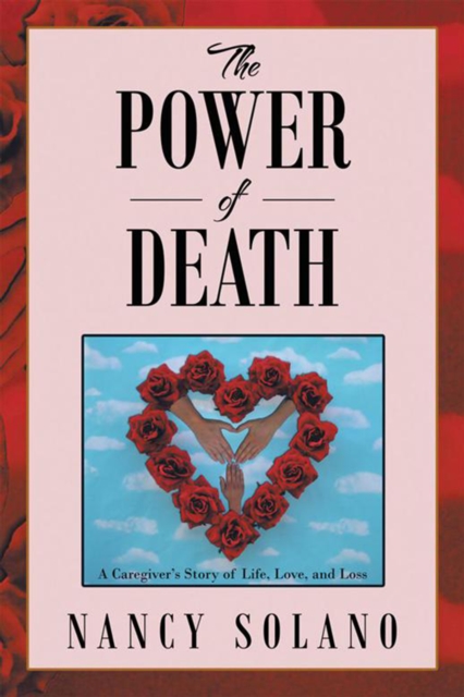 The Power of Death: : A Caregiver'S Story of Life, Love, and Loss, EPUB eBook