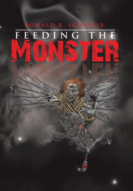 Feeding the Monster, Hardback Book