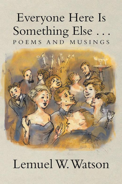 Everyone Here Is Something Else . . . : Poems and Musings, EPUB eBook