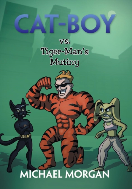 Cat-Boy vs. Tiger-Man's Mutiny, Hardback Book