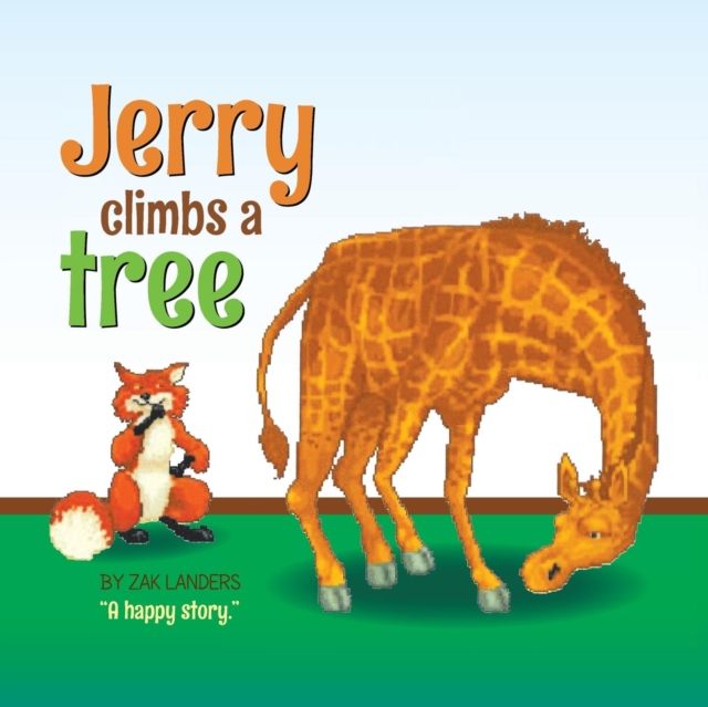 Jerry Climbs a Tree : A Happy Story, Paperback / softback Book