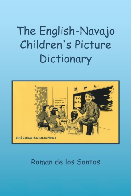The English-Navajo Children's Picture Dictionary, Paperback / softback Book