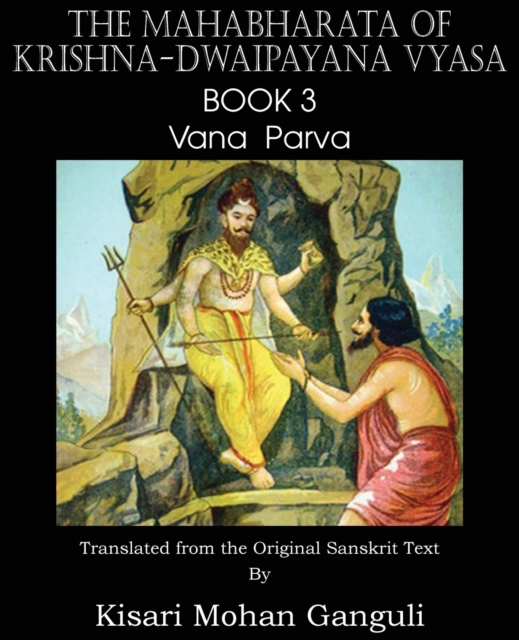 The Mahabharata of Krishna-Dwaipayana Vyasa Book 3 Vana Parva, Paperback / softback Book