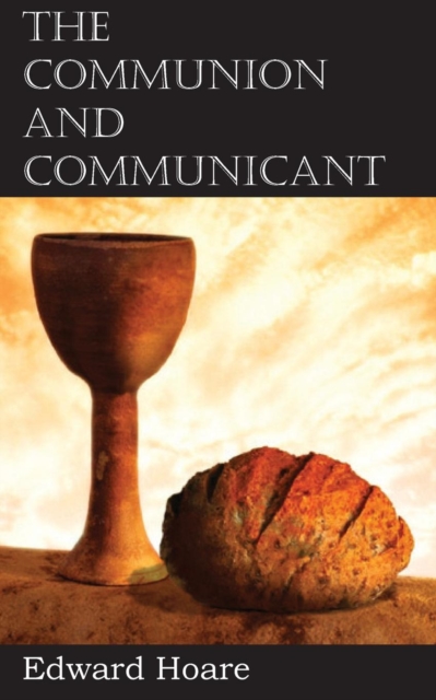 The Communion and Communicant, Paperback / softback Book