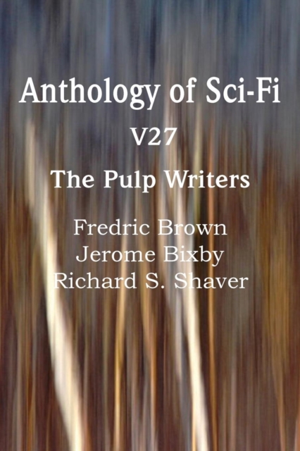 Anthology of Sci-Fi V27, the Pulp Writers, Paperback / softback Book