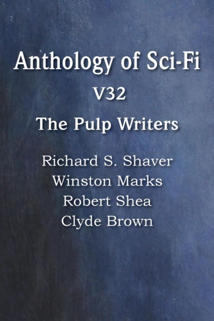 Anthology of Sci-Fi V32, the Pulp Writers, Paperback / softback Book
