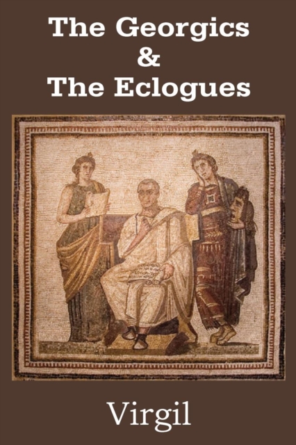 The Georgics & the Eclogues, Paperback / softback Book