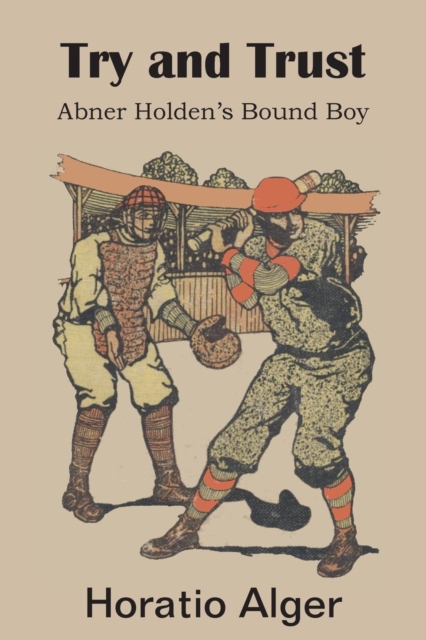 Try and Trust, Abner Holden's Bound Boy, Paperback / softback Book