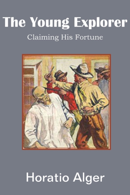 The Young Explorer, Claiming His Fortune, Paperback / softback Book
