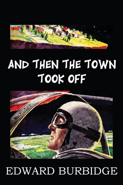 And Then the Town Took Off, Paperback Book