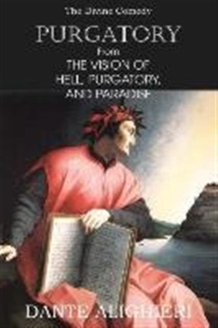 Purgatory; From the Vision of Hell, Purgatory and Paradise, Paperback Book