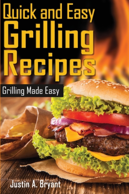 Quick and Easy Grilling Recipes, Paperback / softback Book