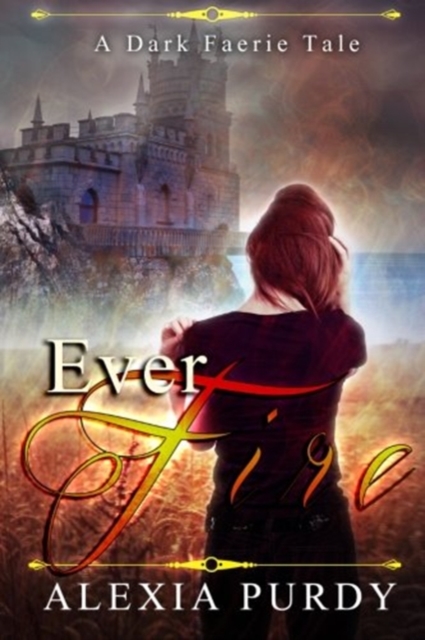 Ever Fire (A Dark Faerie Tale #2), Paperback / softback Book