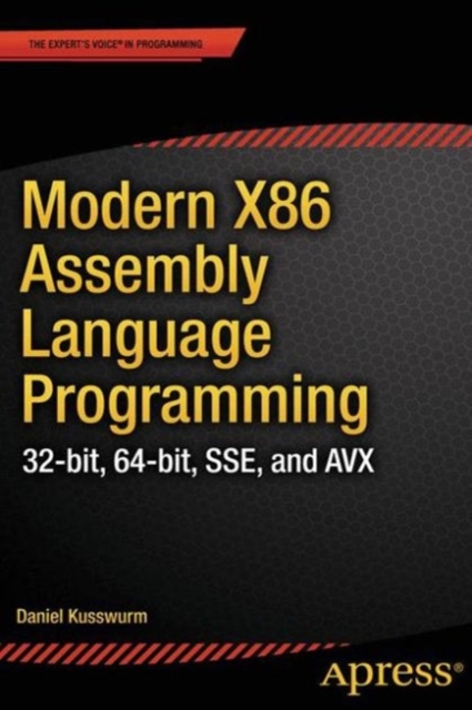Modern X86 Assembly Language Programming : 32-bit, 64-bit, SSE, and AVX, PDF eBook