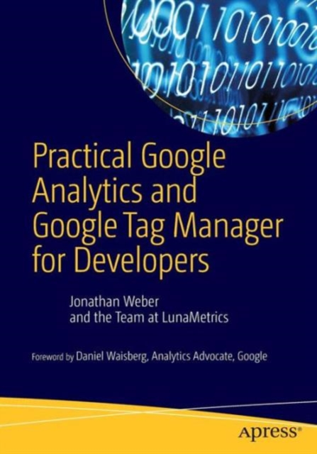 Practical Google Analytics and Google Tag Manager for Developers, Paperback / softback Book