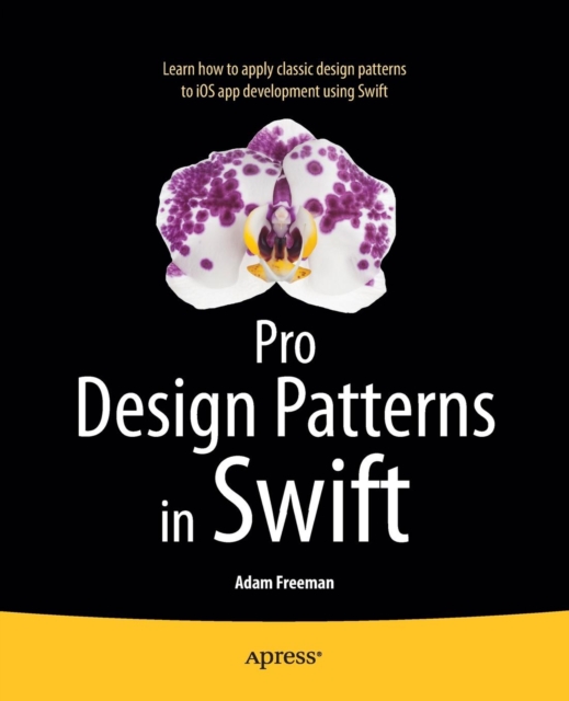 Pro Design Patterns in Swift, Paperback / softback Book