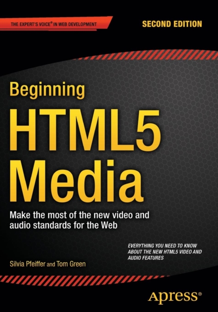 Beginning HTML5 Media : Make the most of the new video and audio standards for the Web, Paperback / softback Book