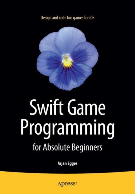 Swift Game Programming for Absolute Beginners, Paperback / softback Book