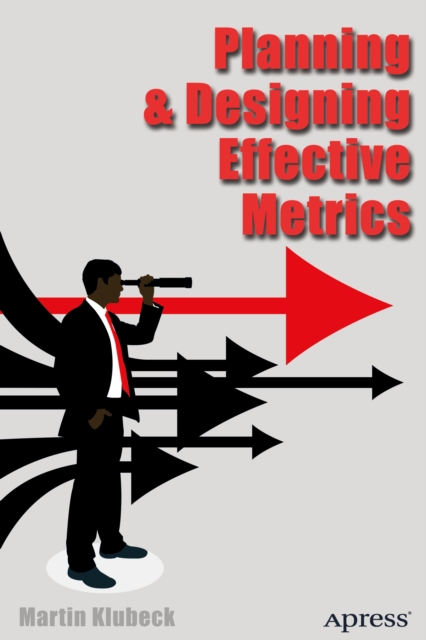 Planning and Designing Effective Metrics, PDF eBook