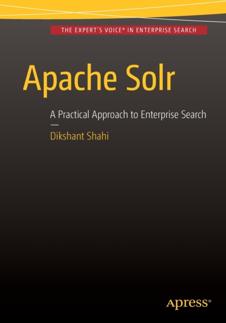 Apache Solr : A Practical Approach to Enterprise Search, Paperback / softback Book