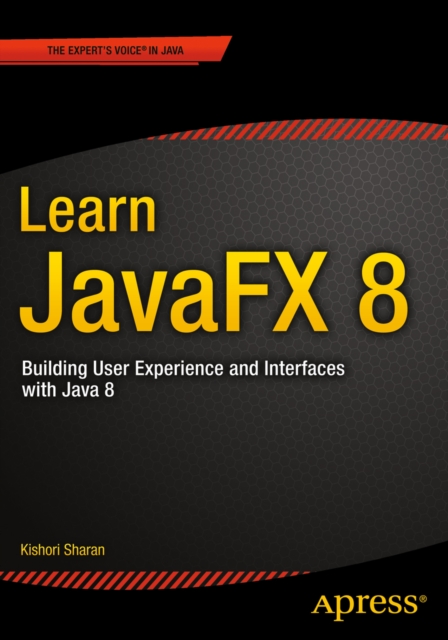 Learn JavaFX 8 : Building User Experience and Interfaces with Java 8, PDF eBook