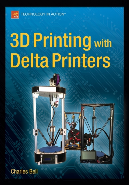 3D Printing with Delta Printers, Paperback / softback Book