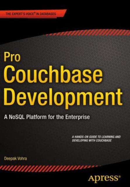 Pro Couchbase Development : A NoSQL Platform for the Enterprise, Paperback / softback Book
