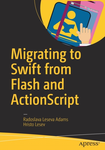 Migrating to Swift from Flash and ActionScript, Paperback / softback Book