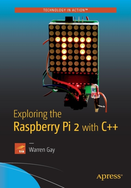 Exploring the Raspberry Pi 2 with C++, Paperback / softback Book