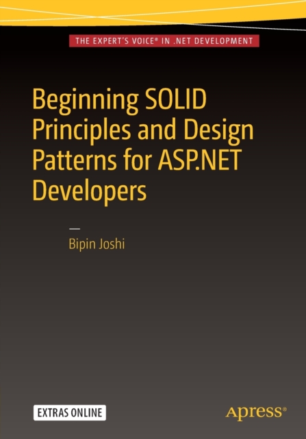 Beginning SOLID Principles and Design Patterns for ASP.NET  Developers, Paperback / softback Book