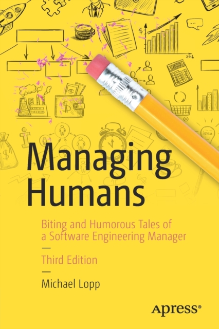 Managing Humans : Biting and Humorous Tales of a Software Engineering Manager, Paperback / softback Book