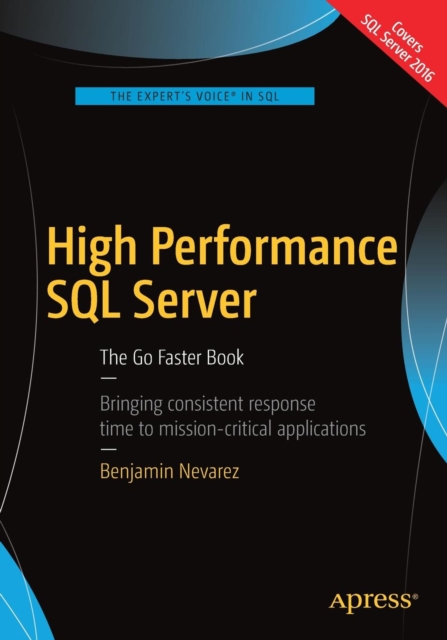 High Performance SQL Server : The Go Faster Book, Paperback / softback Book