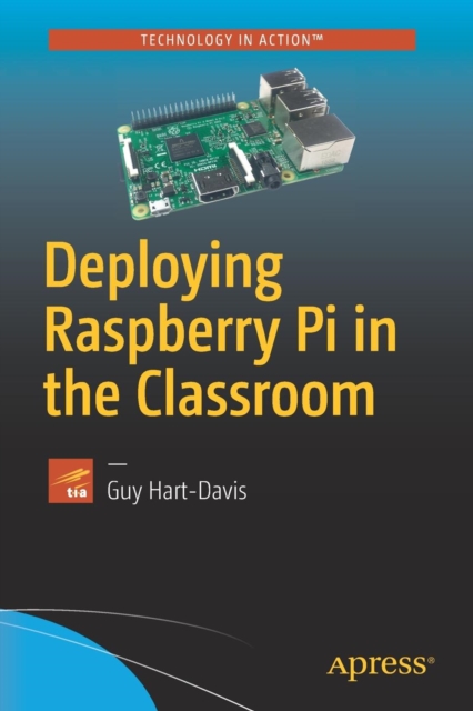 Deploying Raspberry Pi in the Classroom, Paperback / softback Book