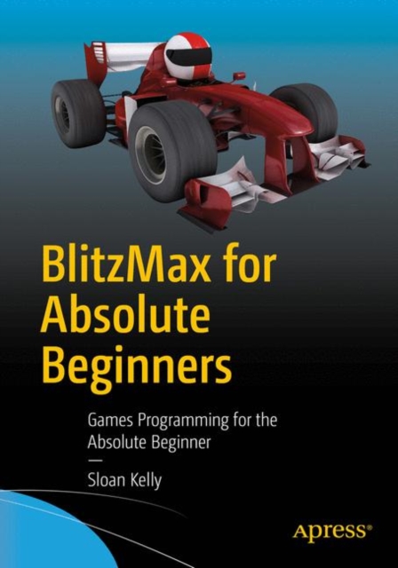 BlitzMax for Absolute Beginners : Games Programming for the Absolute ...
