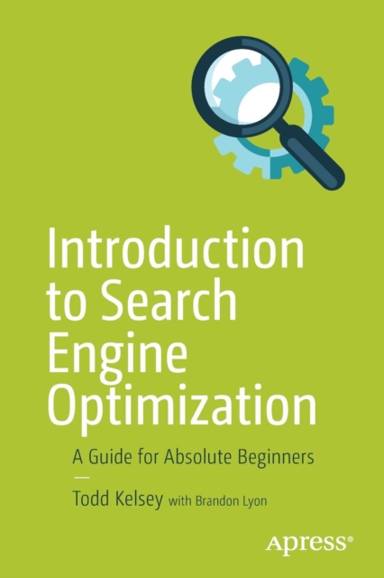 Introduction to Search Engine Optimization : A Guide for Absolute Beginners, Paperback / softback Book