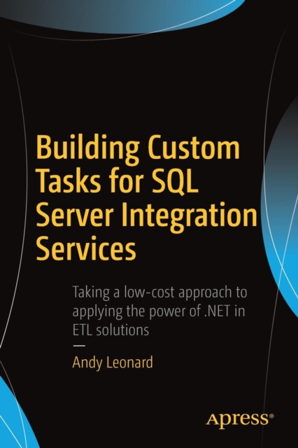 Building Custom Tasks for SQL Server Integration Services, Paperback / softback Book
