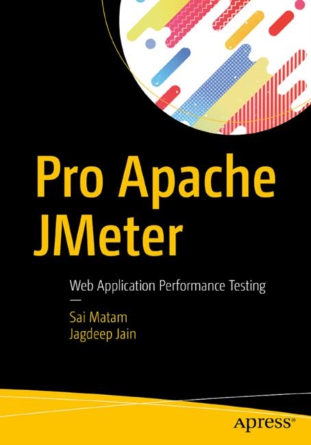 Pro Apache JMeter : Web Application Performance Testing, Paperback / softback Book