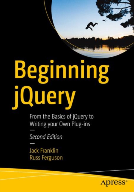 Beginning jQuery : From the Basics of jQuery to Writing your Own Plug-ins, Paperback / softback Book