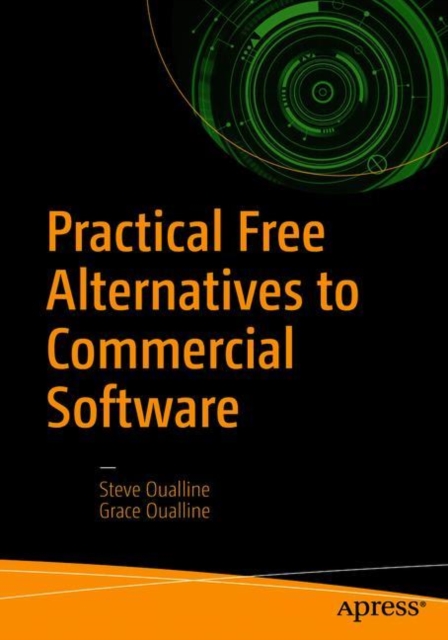 Practical Free Alternatives to Commercial Software, Paperback / softback Book