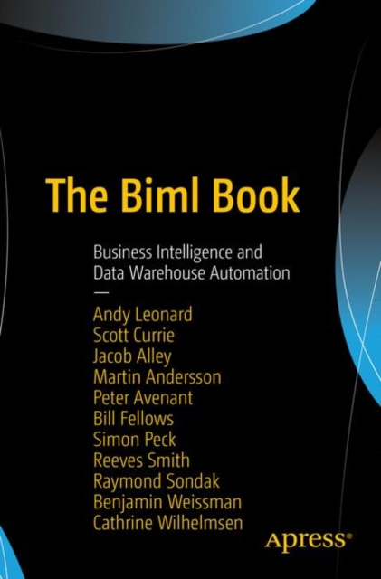 The Biml Book : Business Intelligence and Data Warehouse Automation, Paperback / softback Book