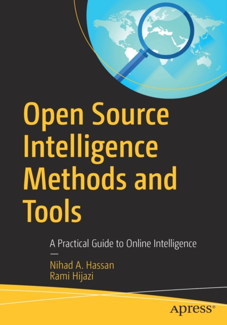 Open Source Intelligence Methods and Tools : A Practical Guide to Online Intelligence, Paperback / softback Book